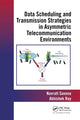 Book cover of: Data Scheduling and Transmission Strategies in Asymmetric Telecommunication Environments