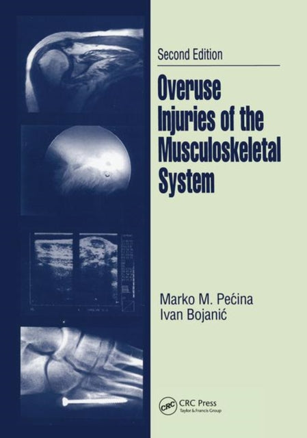 Book cover of: Overuse Injuries of the Musculoskeletal System. By: Marko M. Pecina