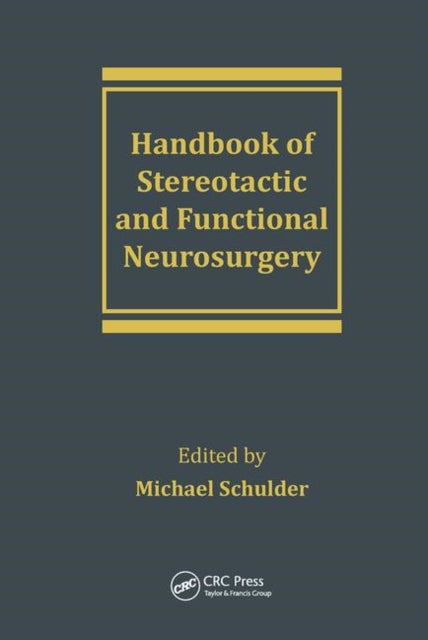 Book cover of: Handbook of Stereotactic and Functional Neurosurgery. By: Michael Schulder