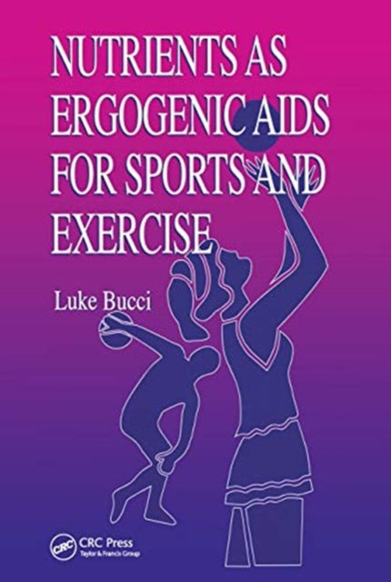 Book cover of: Nutrients as Ergogenic Aids for Sports and Exercise. By: Luke Bucci