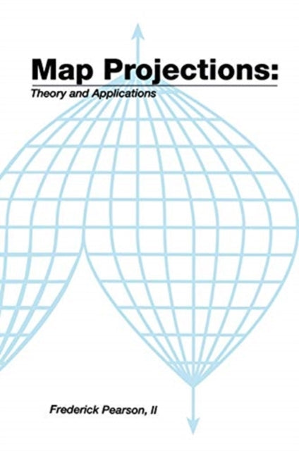 Book cover of: Map ProjectionsTheory and Applications. By: I. I. Pearson