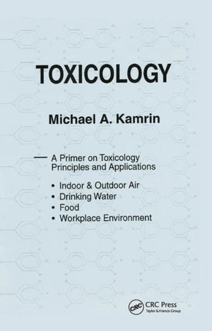 Toxicology-A Primer on Toxicology Principles and Applications