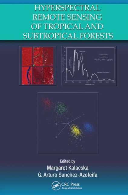 Book cover of: Hyperspectral Remote Sensing of Tropical and Sub-Tropical Forests