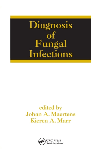 Book cover of: Diagnosis of Fungal Infections. By: Johan A. Maertens