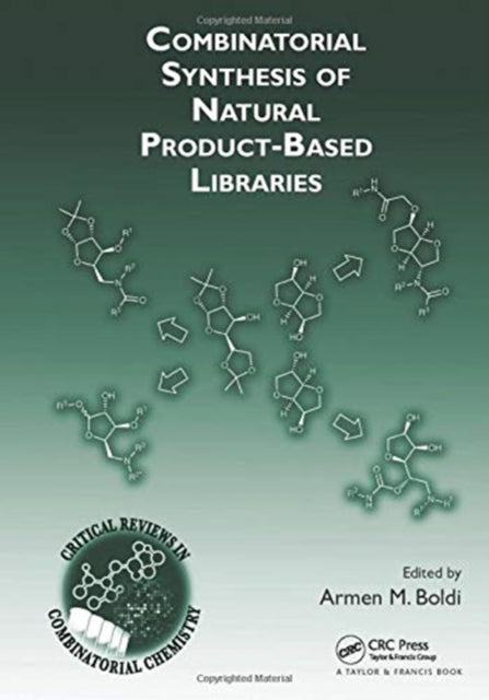 Book cover of: Combinatorial Synthesis of Natural Product-Based Libraries. By: Armen M. Boldi
