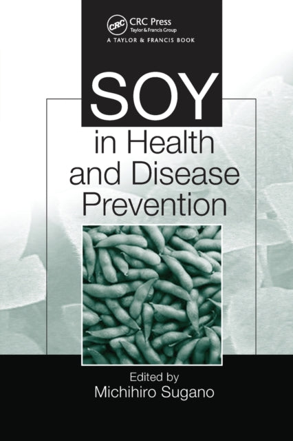 Book cover of: Soy in Health and Disease Prevention. By: Michihiro Sugano