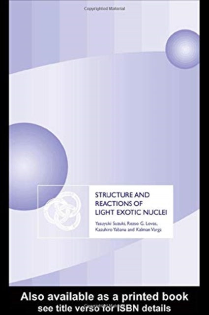 Book cover of: Structure and Reactions of Light Exotic Nuclei. By: Yasuyuki Suzuki