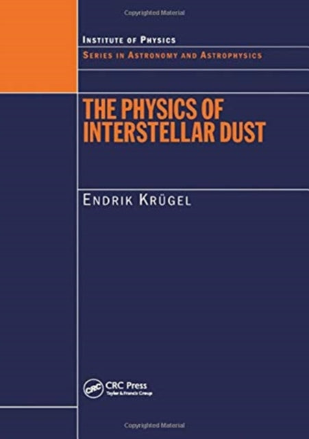 Book cover of: Physics of Interstellar Dust. By: Endrik Krugel