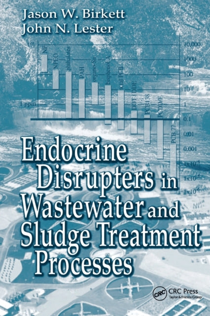 Book cover of: Endocrine Disrupters in Wastewater and Sludge Treatment Processes