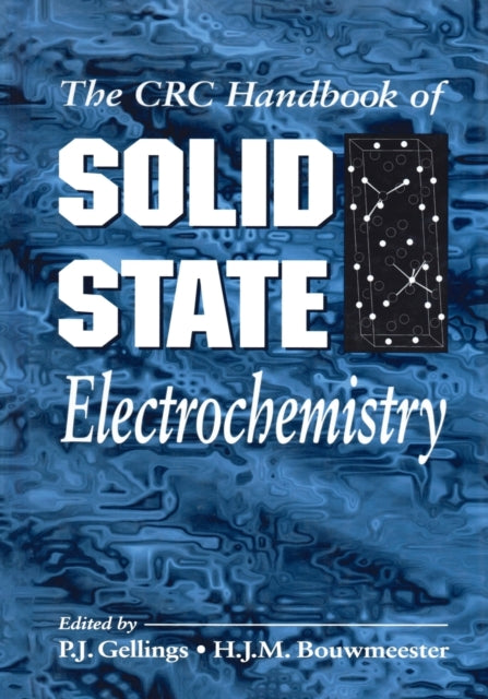 Book cover of: Handbook of Solid State Electrochemistry. By: P. J. Gellings