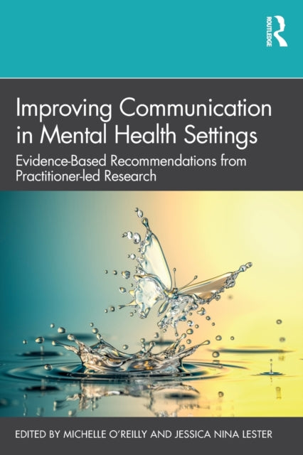 Book cover of: Improving Communication in Mental Health Settings. By: Michelle O'Reilly