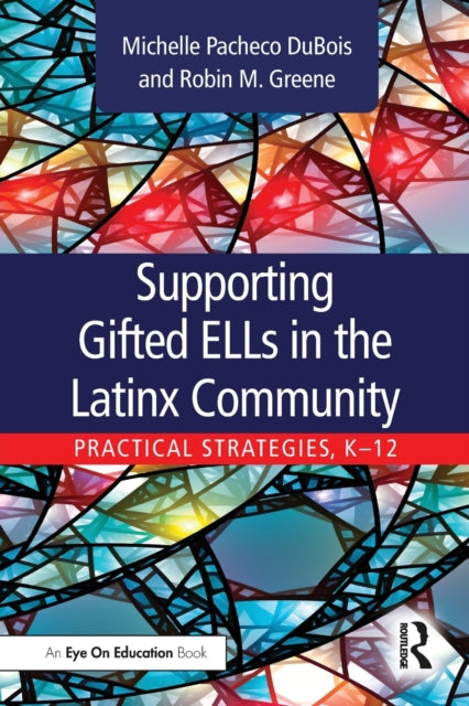 Book cover of: Supporting Gifted ELLs in the Latinx Community