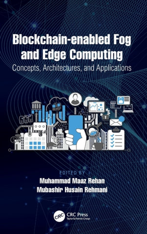 Blockchain-enabled Fog and Edge Computing: Concepts, Architectures and Applications