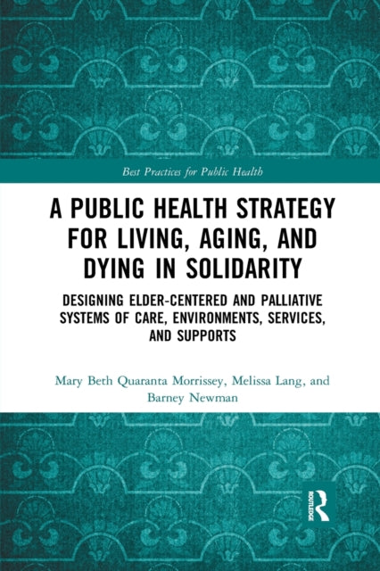 Book cover of: Public Health Strategy for Living, Aging and Dying in Solidarity. By: Mary Beth Quaranta Morrissey