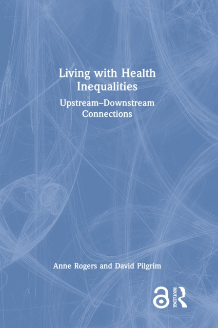 Book cover of: Living with Health Inequalities. By: David Pilgrim