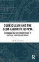 Book cover of: Curriculum and the Generation of Utopia. By: João M. Paraskeva