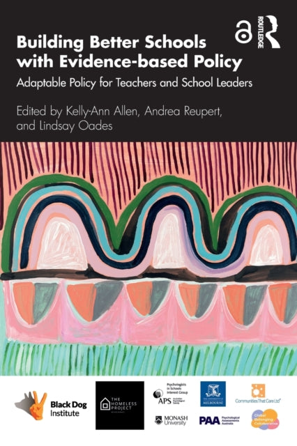 Book cover of: Building Better Schools with Evidence-based Policy. By: Kelly-Ann Allen