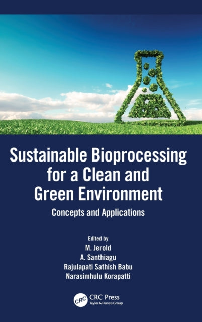 Book cover of: Sustainable Bioprocessing for a Clean and Green Environment. By: M. Jerold