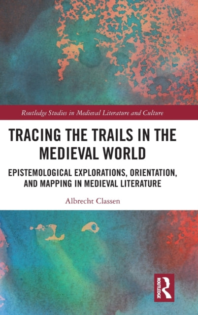 Book cover of: Tracing the Trails in the Medieval World. By: Albrecht Classen