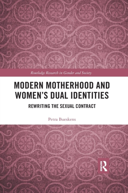 Book cover of: Modern Motherhood and Women’s Dual Identities. By: Petra Bueskens