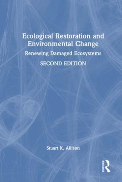 Book cover of: Ecological Restoration and Environmental Change. By: Stuart K. Allison