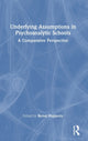 Book cover of: Underlying Assumptions in Psychoanalytic Schools. By: Bernd Huppertz