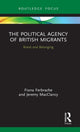 Book cover of: Political Agency of British Migrants. By: Fiona Ferbrache