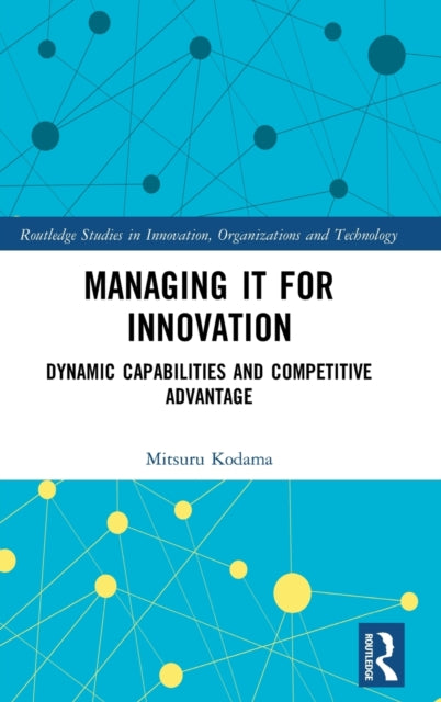 Book cover of: Managing IT for Innovation. By: Mitsuru Kodama