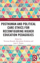 Book cover of: Posthuman and Political Care Ethics for Reconfiguring Higher Education Pedagogies. By: Vivienne Bozalek