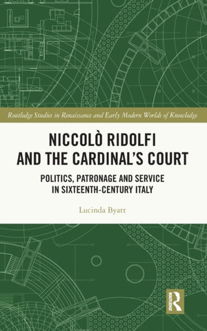 Niccol? Ridolfi and the Cardinal's Court