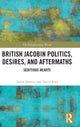Book cover of: British Jacobin Politics, Desires, and Aftermaths. By: James Epstein
