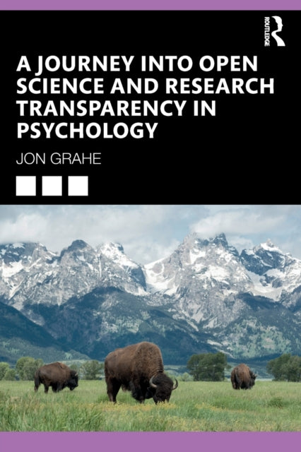 Book cover of: Journey into Open Science and Research Transparency in Psychology. By: Jon E. Grahe