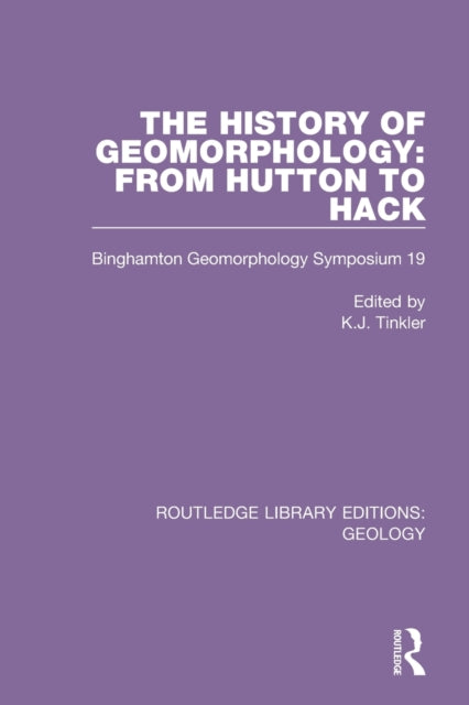 Book cover of: History of Geomorphology. By: K. J. Tinkler