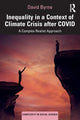 Book cover of: Inequality in a Context of Climate Crisis after COVID. By: D. S. Byrne