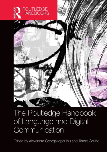Book cover of: Routledge Handbook of Language and Digital Communication. By: Alexandra Georgakopoulou