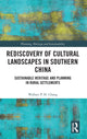 Book cover of: Rediscovery of Cultural Landscapes in Southern China. By: Wallace P. H. Chang