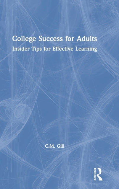 Book cover of: College Success for Adults. By: C. M. Gill
