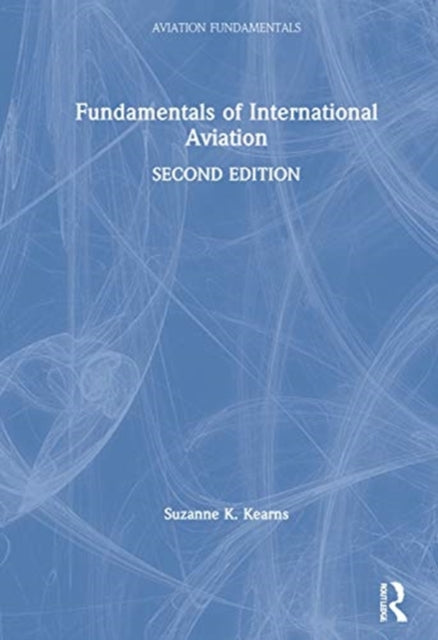 Book cover of: Fundamentals of International Aviation. By: Suzanne K. Kearns