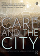 Book cover of: Care and the City. By: Angelika Gabauer