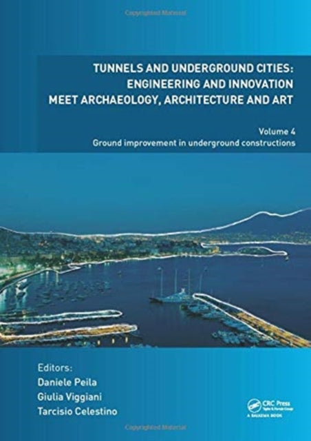 Book cover of: Tunnels and Underground Cities: Engineering and Innovation Meet Archaeology, Architecture and Art. By: Daniele Peila