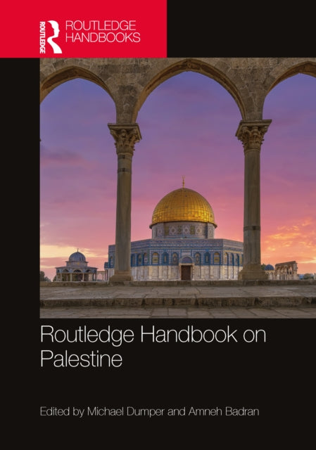 Book cover of: Routledge Handbook on Palestine. By: Michael Dumper