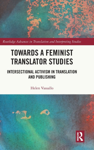 Towards a Feminist Translator Studies