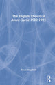 Book cover of: English Theatrical Avant-Garde 1900-1925. By: Simon Shepherd