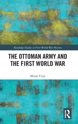 Ottoman Army and the First World War