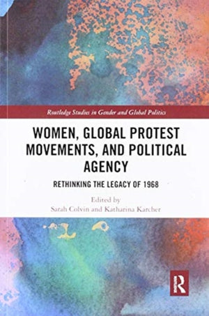 Women, Global Protest Movements, and Political Agency