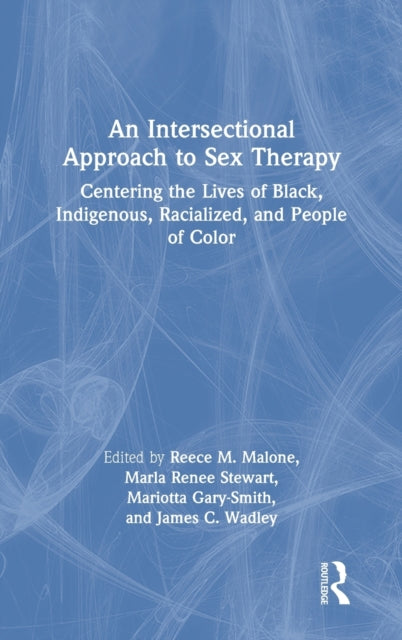 Book cover of: Intersectional Approach to Sex Therapy. By: Reece M. Malone