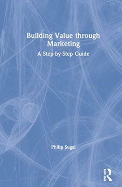 Book cover of: Building Value through Marketing. By: Philip Sugai