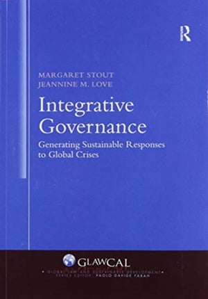 Integrative Governance: Generating Sustainable Responses to Global Crises