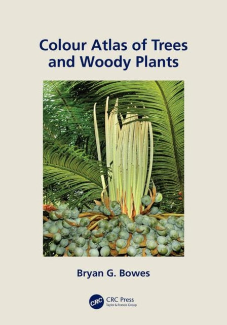 Book cover of: Colour Atlas of Woody Plants and Trees. By: Bryan G. Bowes