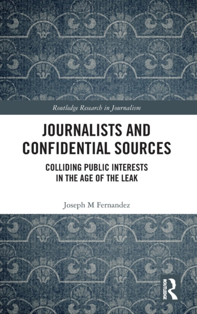 Book cover of: Journalists and Confidential Sources. By: Joseph M. Fernandez